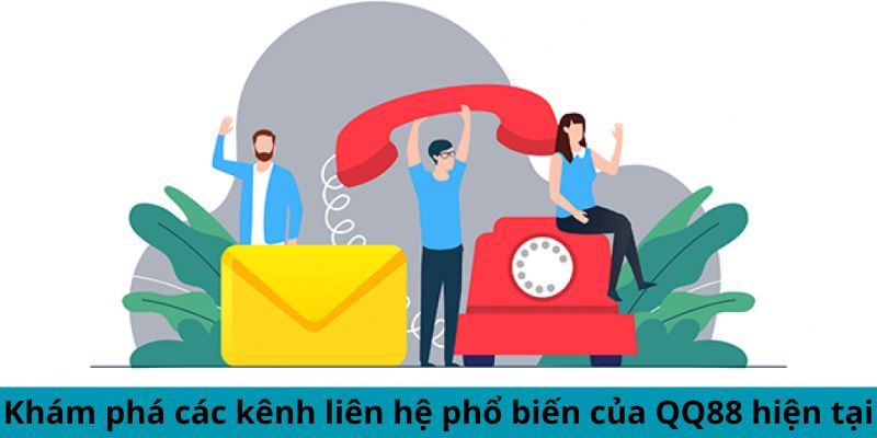 Khám phá 4 phương thức liên hệ QQ88 thông dụng nhất hiện nay Khám phá 4 phương thức liên hệ QQ88 thông dụng nhất hiện nay