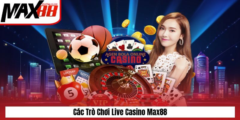 Các trò chơi casino Max88 Các trò chơi casino Max88