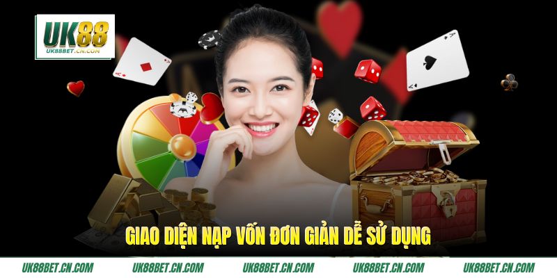 Giao diện nạp vốn đơn giản dễ sử dụng