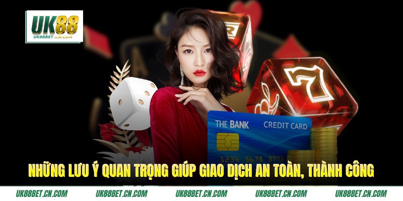 Những lưu ý quan trọng giúp giao dịch an toàn, thành công